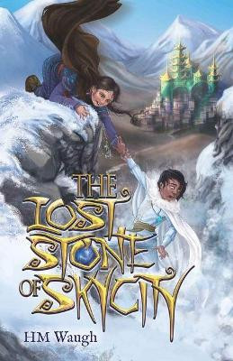 The Lost Stone of SkyCity by HM Waugh 9781925815948