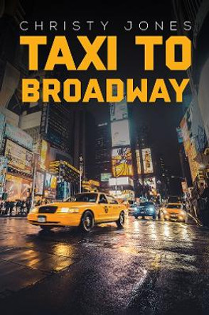 Taxi to Broadway by Christy Jones