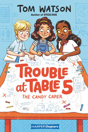 Trouble at Table 5 #1: The Candy Caper by Tom Watson 9780062953407