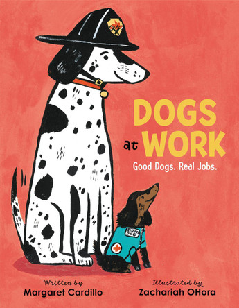 Dogs at Work: Good Dogs. Real Jobs. by Margaret Cardillo 9780062906311