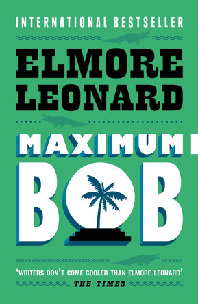 Maximum Bob by Elmore Leonard 9780753822395