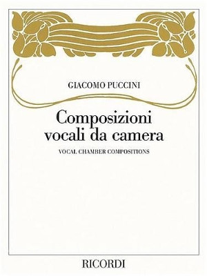 Vocal Chamber Compositions: (Composizioni Vocali Da Camera) by Giacomo Puccini 9780634091087