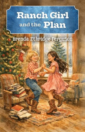 Ranch Girl and the Plan by Brenda Ethridge Ferguson 9781455628896