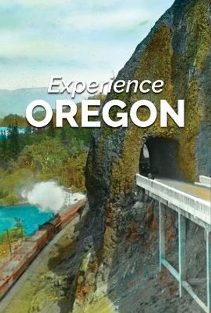 Experience Oregon by Diane Pelrine