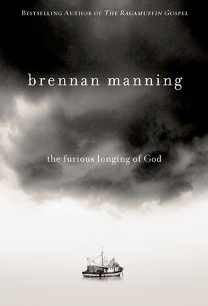 The Furious Longing of God by Brennan Manning 9780830789344