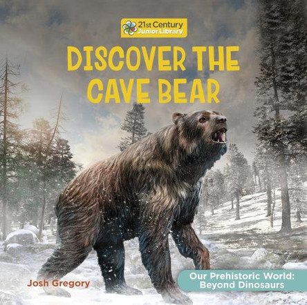 Discover the Cave Bear by Josh Gregory 9781668973080