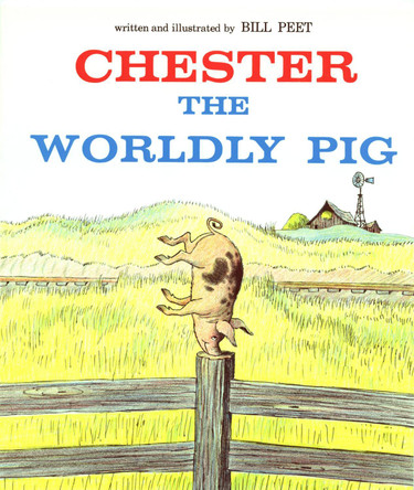 Chester, the Worldly Pig by Bill Peet 9780395272718