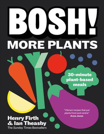BOSH! More Plants: 30-minute Plant-based Meals by Ian Theasby 9780241786789