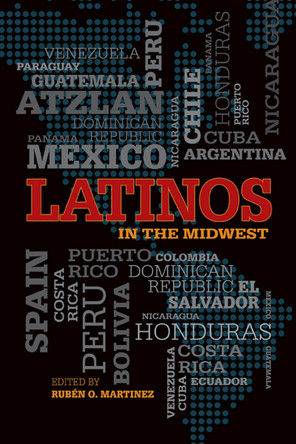 Latinos in the Midwest by Rubén O. Martinez 9780870139963