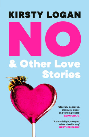 No & Other Love Stories by Kirsty Logan 9781529924213