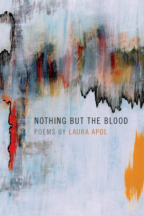 Nothing but the Blood by Laura Apol 9781611862997