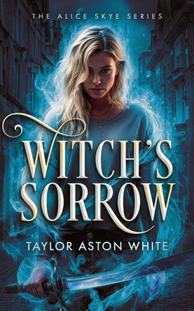 Witch's Sorrow Taylor Aston White 9781036713140