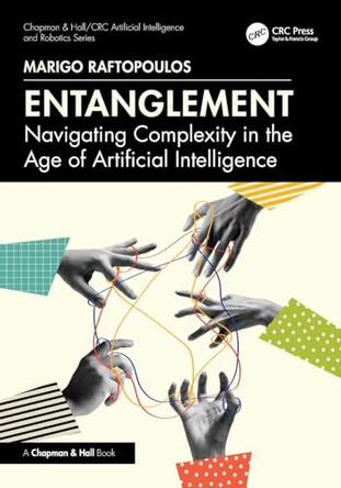 Entanglement: Navigating Complexity in the Age of Artificial Intelligence by Marigo Raftopoulos 9781032996424