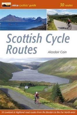 Scottish Cycle Routes: 30 Lowland & Highland Road Routes by Alasdair Cain 9780956036773