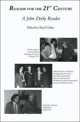 Realism for the 21st Century: A John Deely Reader by John Deely 9781589661486