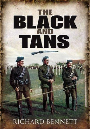 The Black and Tans by Richard Bennett 9781848843844