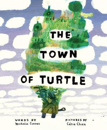 Town of Turtle by Michelle Cuevas