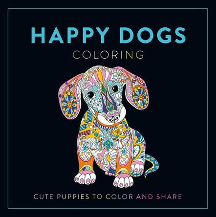 Happy Dogs Coloring: Cute Puppies to Color and Share by Lom Art 9781915751621