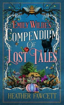 Emily Wilde's Compendium of Lost Tales: Emily Wilde by Heather Fawcett 9798891644977