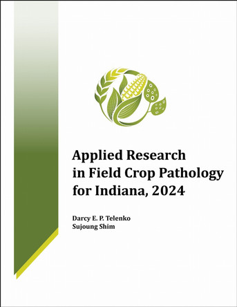 Applied Research in Field Crop Pathology for Indiana, 2024 by Darcy E. P. Telenko 9781626712362