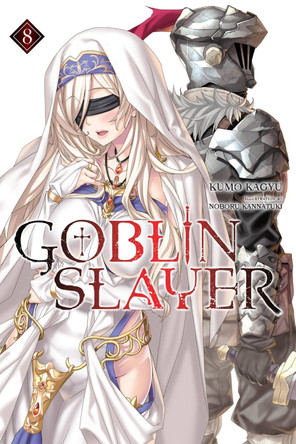 Goblin Slayer, Vol. 8 (light novel) by Kumo Kagyu 9781975331788