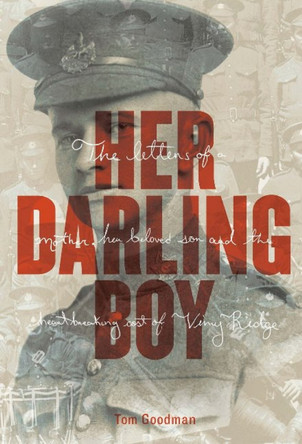 Her Darling Boy: A Tale of Vimy Ridge by Tom Goodman 9781927855478