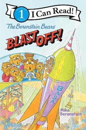 The Berenstain Bears Blast Off! by Mike Berenstain