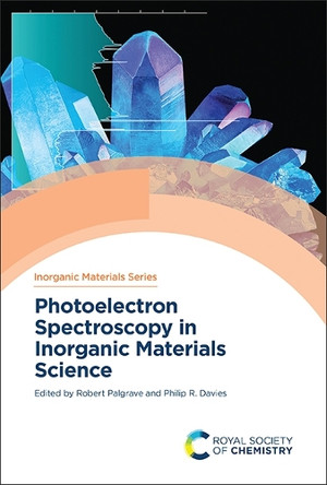 Photoelectron Spectroscopy in Inorganic Materials Science Robert Palgrave 9781839166792