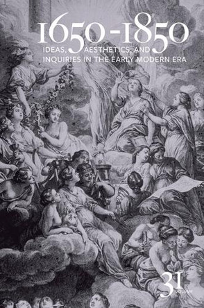 1650-1850: Ideas, Aesthetics, and Inquiries in the Early Modern Era (Volume 31) Kevin L. Cope 9781684485888