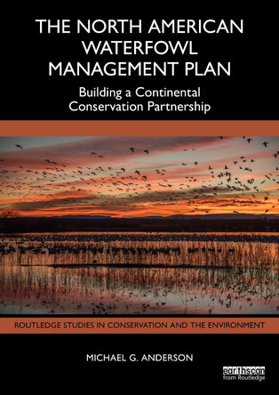 The North American Waterfowl Management Plan: Building a Continental Conservation Partnership Michael G. Anderson 9781041224389