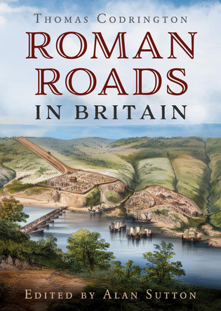 Roman Roads in Britain Thomas Codrington 9781804200094