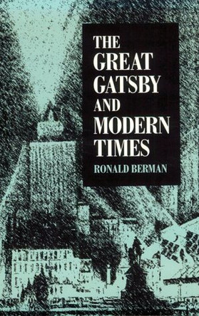 Great Gatsby and Modern Times by Ronald Berman 9780252065897