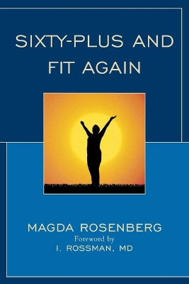 Sixty-Plus and Fit Again by Magda Rosenberg 9781590775141