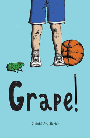 Grape! by Gabriel Arquilevich 9781947548596