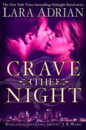 Crave The Night by Lara Adrian 9781780335773
