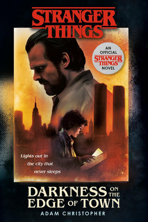 Stranger Things: Darkness on the Edge of Town: An Official Stranger Things Novel by Adam Christopher 9781984819086