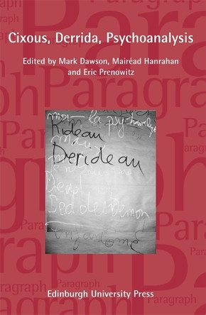 Cixous, Derrida, Psychoanalysis: Paragraph  Volume.36, Number 2 by Mairead Hanrahan 9780748677085