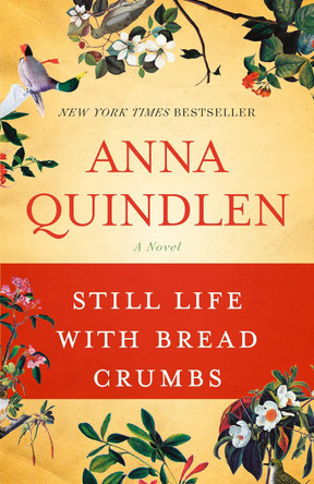 Still Life with Bread Crumbs by Anna Quindlen 9780812976892