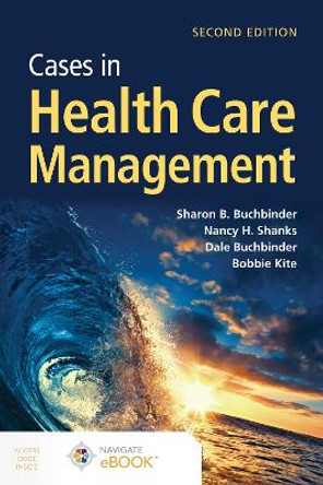 Cases in Health Care Management by Sharon B. Buchbinder