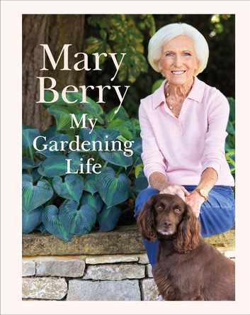 My Gardening Life by Mary Berry 9780241726655