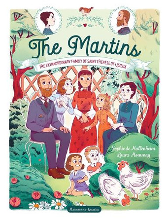 The Martins: The Extraordinary Family of Saint Thérèse of Lisieux by Sophie De Mullenheim 9781621647614