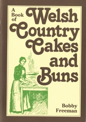 Book of Welsh Country Cakes and Buns, A 9781784618933