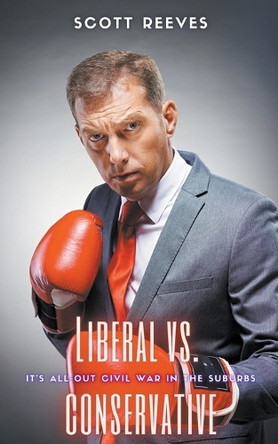 Liberal vs. Conservative by Scott Reeves 9798224775774