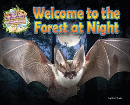 Welcome to the Forest at Night by Ruth Owen