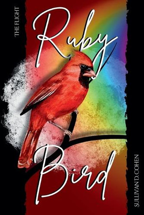 Ruby Bird by Sullivan D Cohen 9798224722358