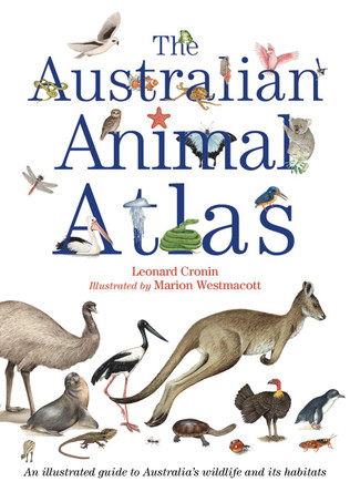 The Australian Animal Atlas by Leonard Cronin 9781760294144
