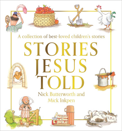 Stories Jesus Told by Nick Butterworth 9781781284636