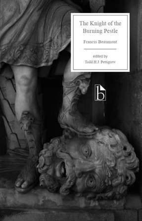 The Knight of the Burning Pestle by Francis Beaumont 9781554815197