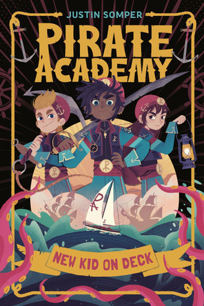 Pirate Academy: New Kid on Deck by Justin Somper 9798217050420