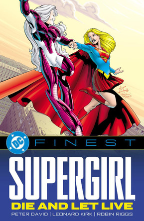 DC Finest: Supergirl: Die and Let Live Peter David 9781799513605